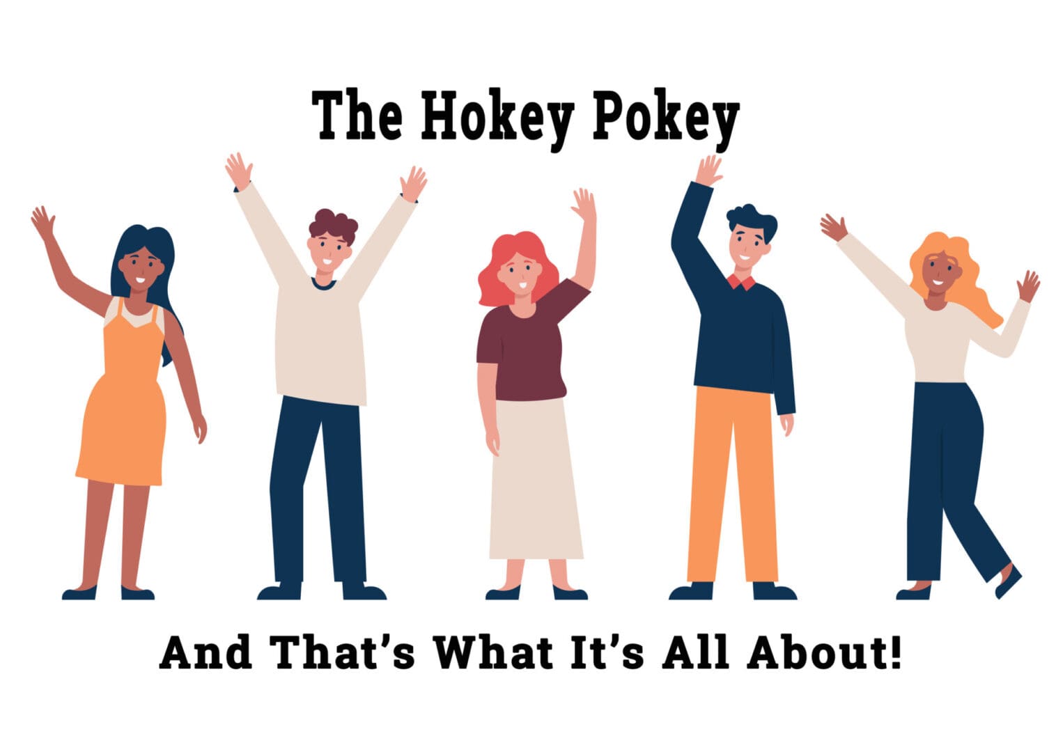 What If The Hokey Pokey Is What It S All About