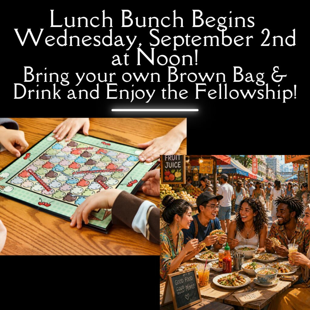 Lunch Bunch Begins Wednesday, September 2nd at Noon! Bring your own Brown Bag G Drink and Enjoy the